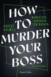 How to murder your Boss McMasters Handbuch zum Morden
