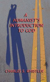 A Humanist S Introduction to God