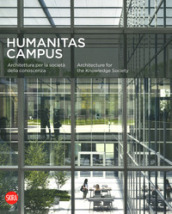 Humanitas campus. Architettura per la società e la conoscenza. Ediz. italiana e inglese