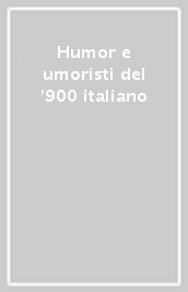 Humor e umoristi del  900 italiano