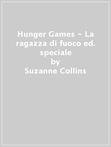 Hunger Games - La ragazza di fuoco ed. speciale - Suzanne Collins