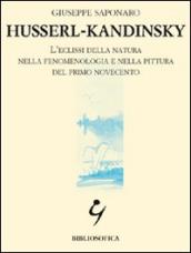 Husserl-Kandinsky. L eclissi della natura nella fenomenologia e nella pittura del primo Novecento