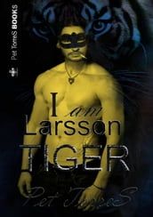 I Am Larsson Tiger