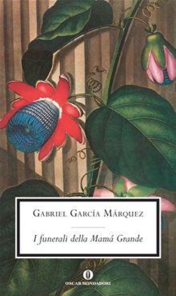 I funerali della Mama Grande - Gabriel García Márquez