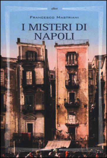 I misteri di Napoli - Francesco Mastriani