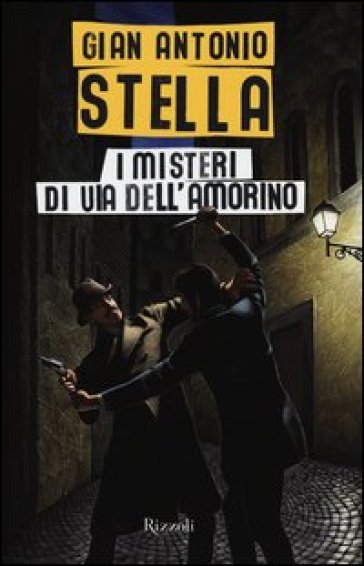 I misteri di via dell'Amorino - Gian Antonio Stella