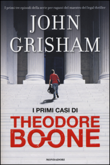 I primi casi di Theodore Boone - John Grisham