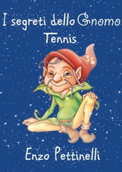 I segreti dello gnomo: Tennis