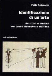 Identificazione di un arte. Scrittori e cinema nel primo Novecento italiano