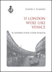 If London were like Venice-Se Londra fosse come Venezia