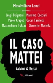 Il caso Mattei (Renzi e Salvini)