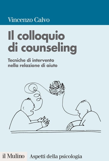 Il colloquio di counseling - Calvo Vincenzo
