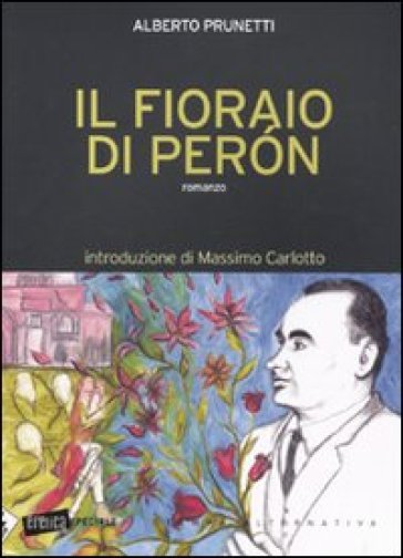 Il fioraio di Peron - Alberto Prunetti