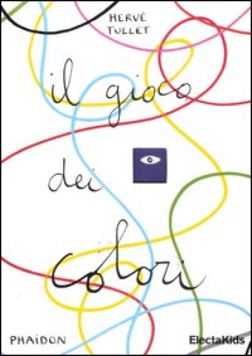 Il gioco dei colori - Hervé Tullet