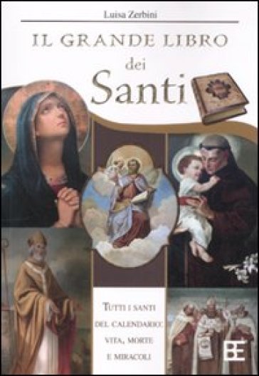 Il grande libro dei santi - Luisa Zerbini