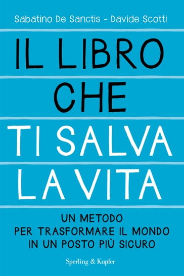 Il libro che ti salva la vita - Davide Scotti - Sabatino De Sanctis