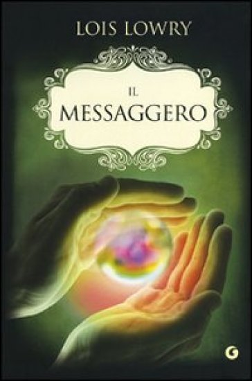 Il messaggero. Messenger - Lois Lowry