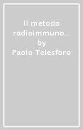 Il metodo radioimmunologico