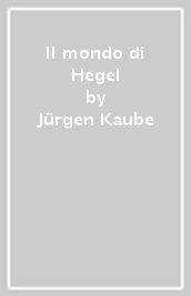 Il mondo di Hegel