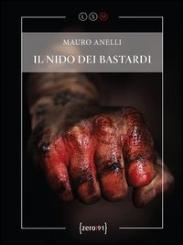 Il nido dei bastardi - Mauro Anelli