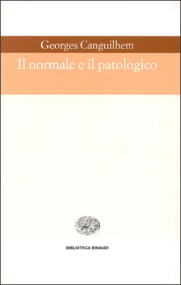 Il normale e il patologico - Georges Canguilhem