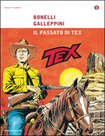Il passato di Tex - Gianluigi Bonelli - Aurelio Galleppini
