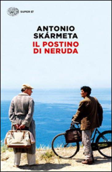 Il postino di Neruda - Antonio Skàrmeta