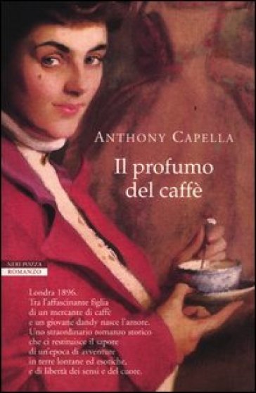 Il profumo del caffè - Anthony Capella