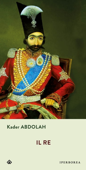 Il re - Kader Abdolah