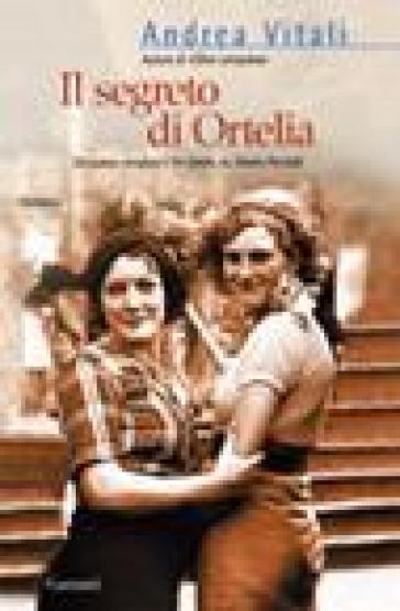 Il segreto di Ortelia - Andrea Vitali
