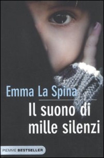Il suono di mille silenzi - Emma La Spina