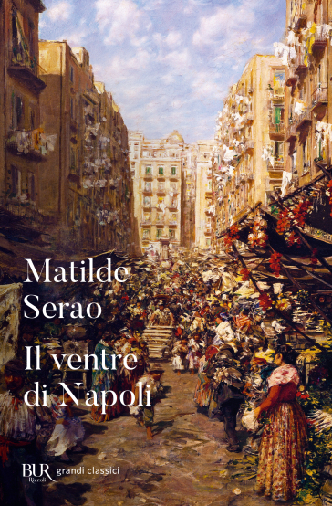 Il ventre di Napoli - Matilde Serao