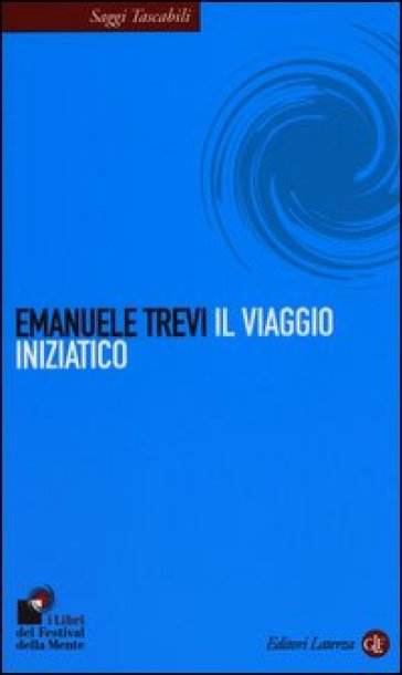 Il viaggio iniziatico - Emanuele Trevi