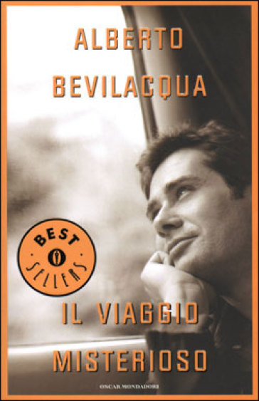 Il viaggio misterioso - Alberto Bevilacqua