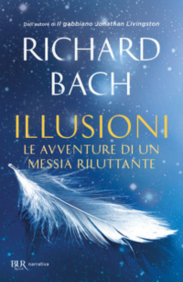 Illusioni. Le avventure di un Messia riluttante - Richard Bach