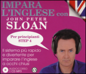 Impara l inglese con John Peter Sloan. Per principianti. Step 4. Audiolibro. 2 CD Audio