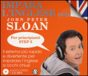 Impara l inglese con John Peter Sloan. Per principianti. Step 5. Audiolibro. 2 CD Audio