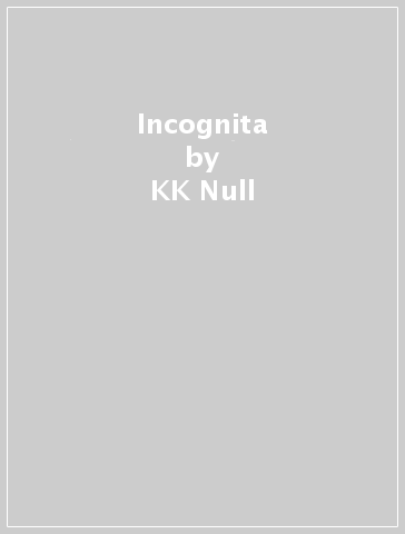 Incognita - KK Null - Israel Martinez