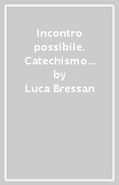 Incontro possibile. Catechismo e sacramenti per disabili (L )