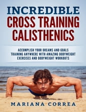 Incredible Cross Training Calisthenics