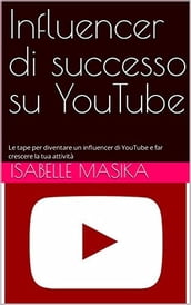 Influencer di successo su YouTube