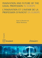 Innovation and Future of the Legal Profession in Europe / L innovation et l avenir de la profession d avocat en Europe