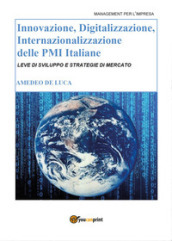 Innovazione, digitalizzazione, internazionalizzazione delle Pmi italiane