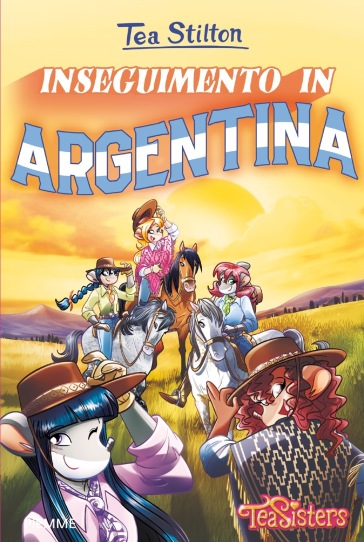 Inseguimento in Argentina. Ediz. a colori - Tea Stilton