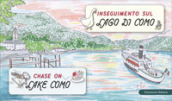 Inseguimento sul Lago di Como-Chase on Lake Como. Ediz. bilingue