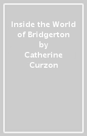 Inside the World of Bridgerton