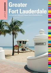 Insiders  Guide® to Greater Fort Lauderdale