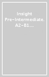 Insight Pre-Intermediate. A2-B1. Workbook. Per le Scuole superiori. Con espansione online