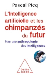 L  Intelligence artificielle et les chimpanzés du futur