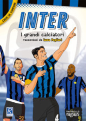 Inter. I più grandi giocatori. Cuori da campioni